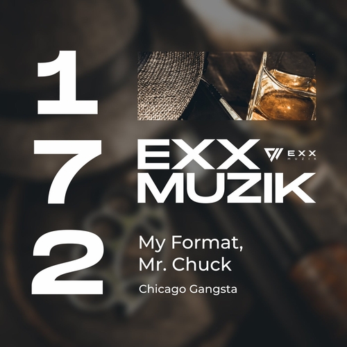 Mr. Chuck, My Format - Chicago Gangsta [EXX172]